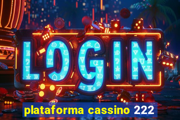 plataforma cassino 222